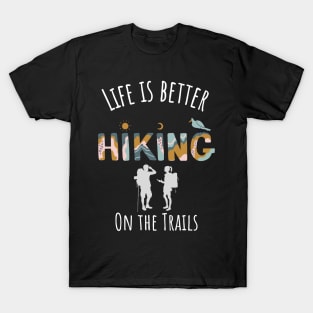 Life Is Better On The Trails Hiking T-Shirt